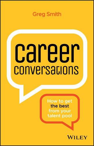 Cover image for Career Conversations: How to Get the Best from Your Talent Pool