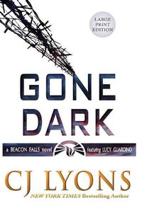 Cover image for Gone Dark: Large Print Edition