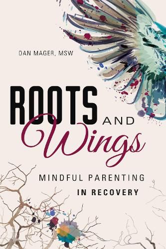 Cover image for Roots and Wings: Mindful Parenting in Recovery