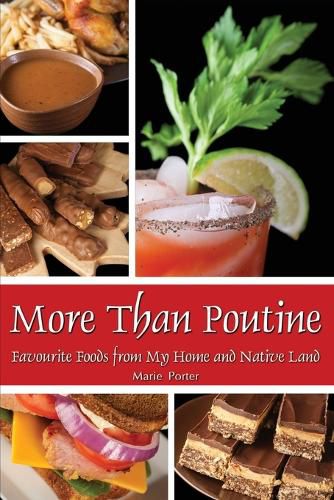 Cover image for More Than Poutine: Favourite Foods from My Home and Native Land