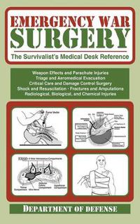 Cover image for Emergency War Surgery: the Survivalist's Medical Desk Reference