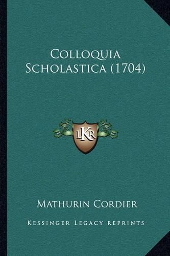 Cover image for Colloquia Scholastica (1704)