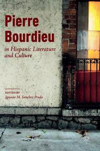 Cover image for Pierre Bourdieu in Hispanic Literature and Culture