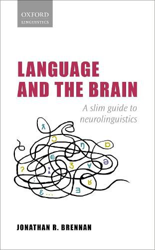 Cover image for Language and the Brain: A Slim Guide to Neurolinguistics