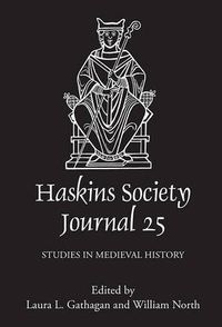 Cover image for The Haskins Society Journal 25: 2013. Studies in Medieval History