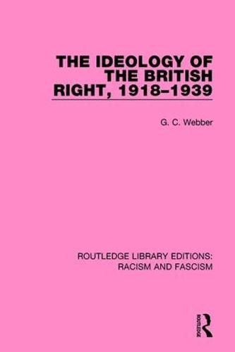 Cover image for The Ideology of the British Right, 1918-1939