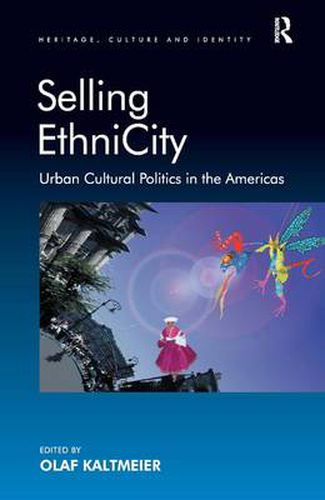 Cover image for Selling EthniCity: Urban Cultural Politics in the Americas