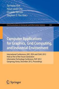 Cover image for Computer Applications for Graphics, Grid Computing, and Industrial Environment
