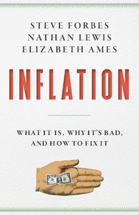Cover image for Inflation: What Is It? Why It's Bad-and How to Fix It