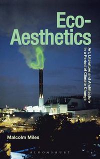 Cover image for Eco-Aesthetics: Art, Literature and Architecture in a Period of Climate Change