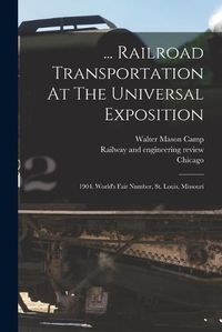 Cover image for ... Railroad Transportation At The Universal Exposition