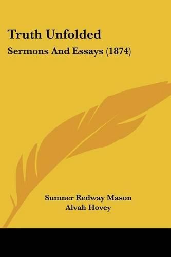 Cover image for Truth Unfolded: Sermons and Essays (1874)