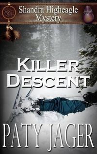 Cover image for Killer Descent: Shandra Higheagle Mystery