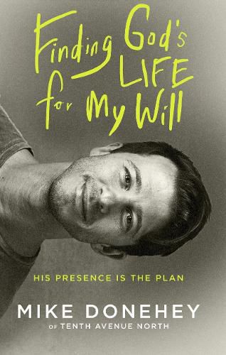 Cover image for Finding God's Life for My Will: How His Presence Becomes the Plan