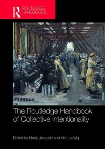 Cover image for The Routledge Handbook of Collective Intentionality