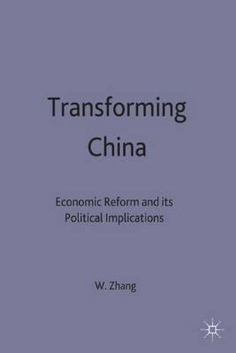 Transforming China: Economic Reform and its Political Implications