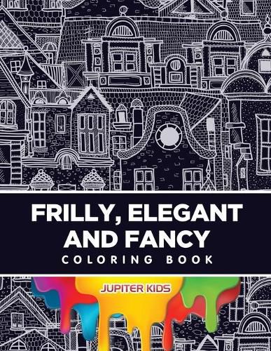 Cover image for Frilly, Elegant and Fancy Coloring Book