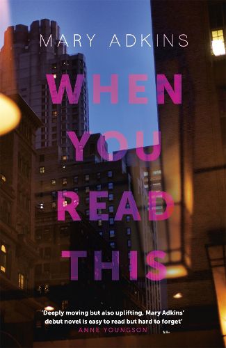 When You Read This: 'Deeply moving but also uplifting, Mary Adkins' debut novel is easy to read but hard to forget' - Anne Youngson