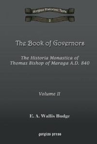 Cover image for The Book of Governors: The Historia Monastica of Thomas of Marga AD 840 (Vol 2)