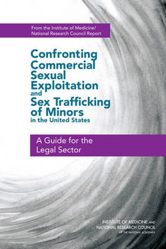 Confronting Commercial Sexual Exploitation and Sex Trafficking of Minors in the United States: A Guide for the Legal Sector