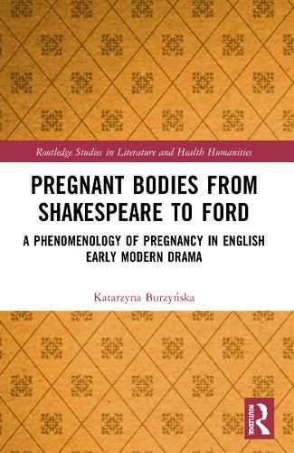 Cover image for Pregnant Bodies from Shakespeare to Ford