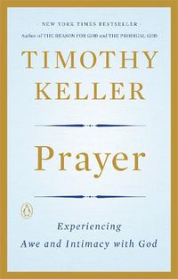 Cover image for Prayer: Experiencing Awe and Intimacy with God