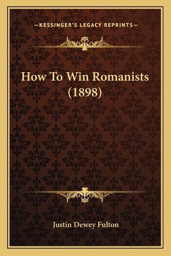 How to Win Romanists (1898)