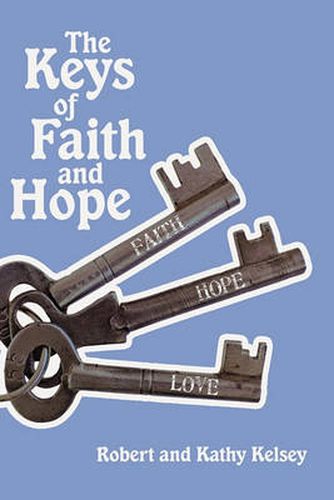 Cover image for The Keys of Faith and Hope: The Keys to the Kingdom of God Series