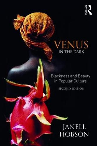 Cover image for Venus in the Dark: Blackness and Beauty in Popular Culture