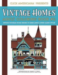 Cover image for Vintage Homes: Adult Coloring Book: Antique Victorian House Designs in Queen Anne & Other Classic Styles