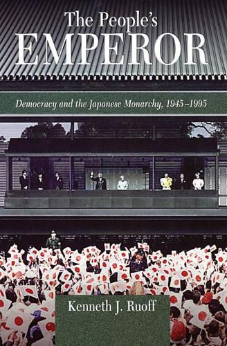 Cover image for The People's Emperor: Democracy and the Japanese Monarchy, 1945-1995