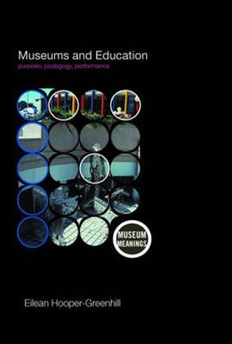 Cover image for Museums and Education: Purpose, Pedagogy, Performance