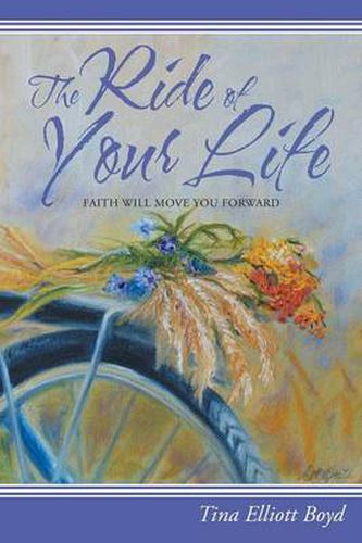 Cover image for The Ride of Your Life: Faith Will Move You Forward