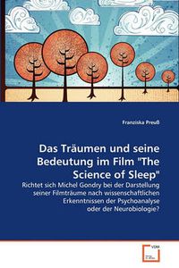 Cover image for Das Tr Umen Und Seine Bedeutung Im Film  The Science of Sleep