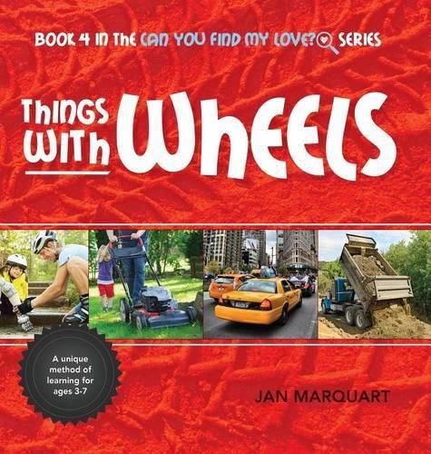 Cover image for Things With Wheels: Book 4 in the Can You find My Love? Series