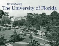 Cover image for Remembering the University of Florida