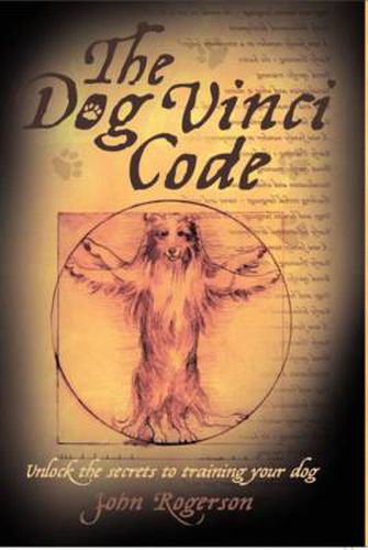 Cover image for Dog Vinci Code: Unlock the Secrets to Training Your Dog