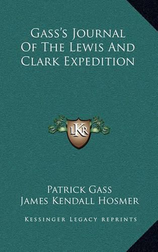 Cover image for Gass's Journal of the Lewis and Clark Expedition