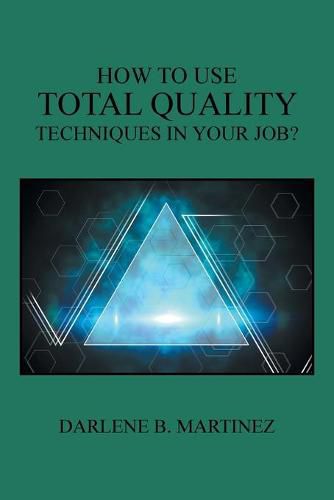 Cover image for How to Use Total Quality Techniques in Your Job?