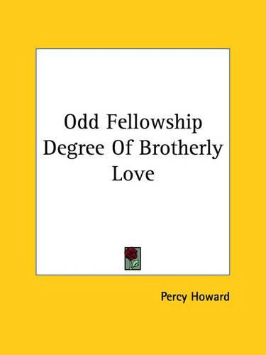 Cover image for Odd Fellowship Degree of Brotherly Love