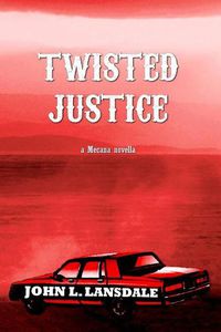 Cover image for Twisted Justice: A Mecana Novella