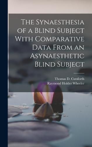 Cover image for The Synaesthesia of a Blind Subject With Comparative Data From an Asynaesthetic Blind Subject