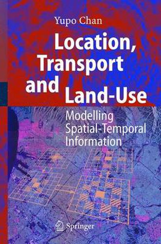 Cover image for Location, Transport and Land-Use: Modelling Spatial-Temporal Information