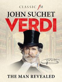Cover image for Verdi: The Man Revealed