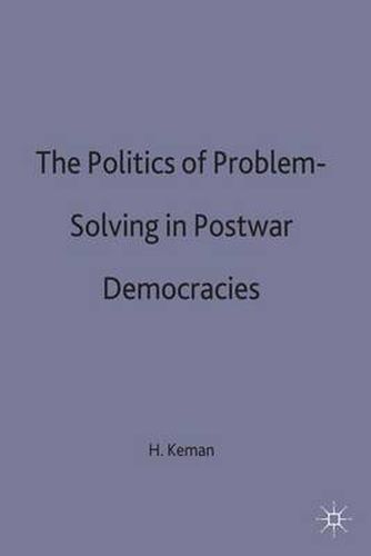 Cover image for The Politics of Problem-Solving in Postwar Democracies