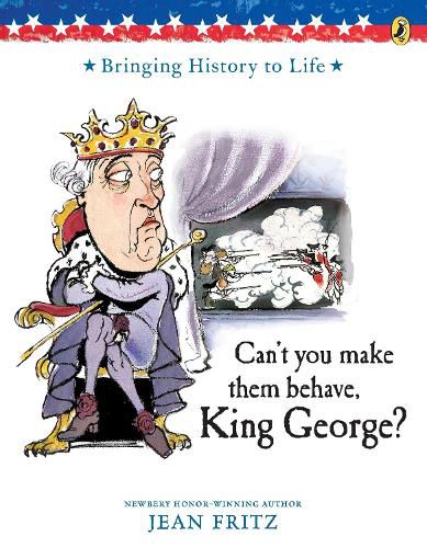 Cover image for Can't You Make Them Behave, King George?