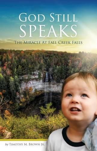 Cover image for God Still Speaks: The Miracle at Fall Creek Falls