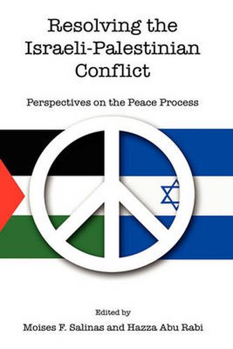 Cover image for Resolving the Israeli-Palestinian Conflict: Perspectives on the Peace Process