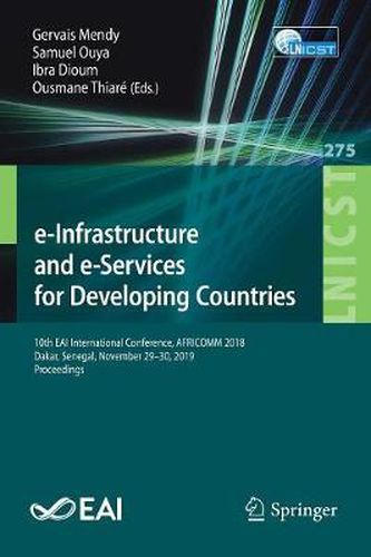 Cover image for e-Infrastructure and e-Services for Developing Countries: 10th EAI International Conference, AFRICOMM 2018, Dakar, Senegal, November 29-30, 2019, Proceedings