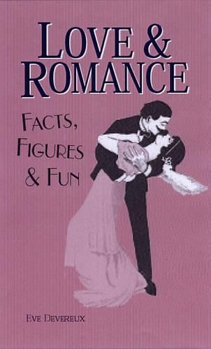 Cover image for Love And Romance: Facts, Figures & Fun